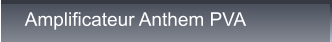 Amplificateur Anthem PVA Amplificateur Anthem PVA